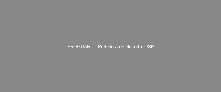 Provas Anteriores PROGUARU - Prefeitura de Guarulhos/SP